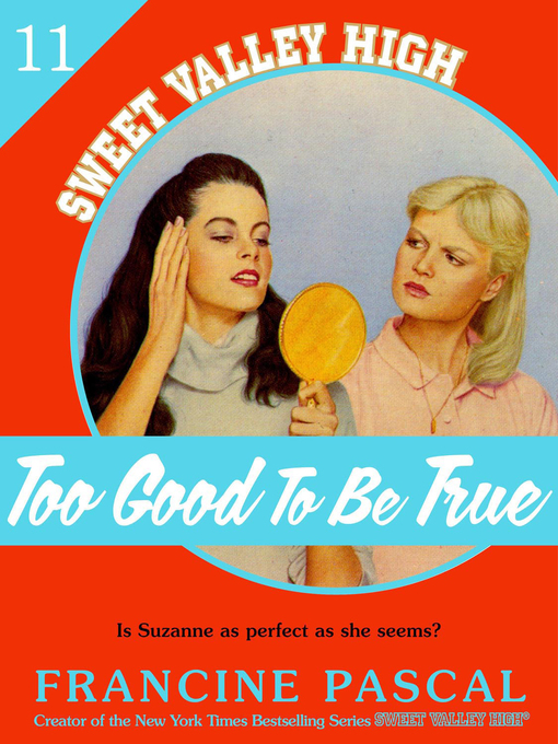 Title details for Too Good to Be True by Francine Pascal - Available